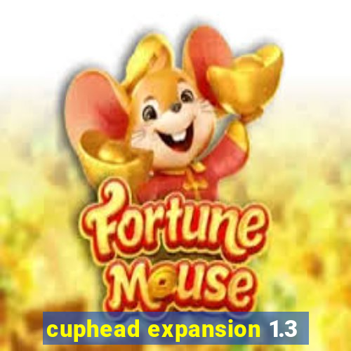 cuphead expansion 1.3